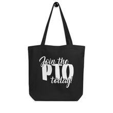 Load image into Gallery viewer, Join the PTO Today! Eco Tote Bag