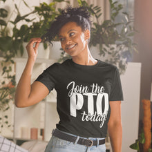 Load image into Gallery viewer, Join the PTO Today! Short-Sleeve Unisex T-Shirt in Multiple Colors