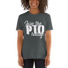 Load image into Gallery viewer, Join the PTO Today! Short-Sleeve Unisex T-Shirt in Multiple Colors