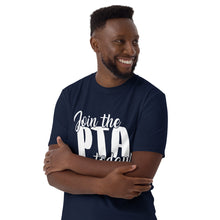 Load image into Gallery viewer, Join the PTA Today! Short-Sleeve Unisex T-Shirt in Multiple Colors