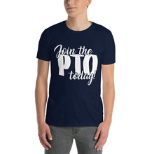 Load image into Gallery viewer, Join the PTO Today! Short-Sleeve Unisex T-Shirt in Multiple Colors