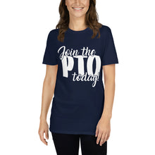 Load image into Gallery viewer, Join the PTO Today! Short-Sleeve Unisex T-Shirt in Multiple Colors