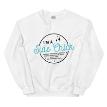 Load image into Gallery viewer, I'm A Side Chick Unisex Sweatshirt