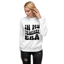 Load image into Gallery viewer, In My Teacher Era Unisex Premium Sweatshirt