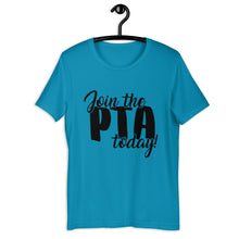 Load image into Gallery viewer, Join the PTA Today! Unisex t-shirt in Multiple Colors