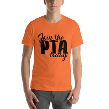 Load image into Gallery viewer, Join the PTA Today! Unisex t-shirt in Multiple Colors