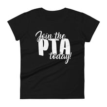 Load image into Gallery viewer, Join the PTA Today! Women's Short Sleeve T-Shirt in Multiple Colors