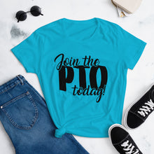 Load image into Gallery viewer, Join the PTO Today! Women's short sleeve t-shirt in Mutliple Colors