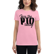 Load image into Gallery viewer, Join the PTO Today! Women's short sleeve t-shirt in Mutliple Colors