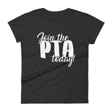 Load image into Gallery viewer, Join the PTA Today! Women's Short Sleeve T-Shirt in Multiple Colors