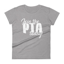 Load image into Gallery viewer, Join the PTA Today! Women's Short Sleeve T-Shirt in Multiple Colors