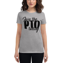 Load image into Gallery viewer, Join the PTO Today! Women's short sleeve t-shirt in Mutliple Colors