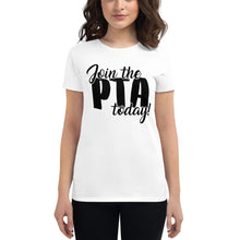 Load image into Gallery viewer, Join the PTA Today! Women's short sleeve t-shirt in Mutliple Colors