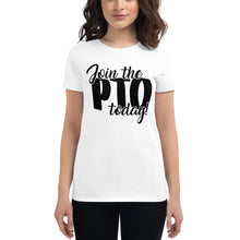 Load image into Gallery viewer, Join the PTO Today! Women's short sleeve t-shirt in Mutliple Colors