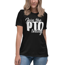 Load image into Gallery viewer, Join the PTO Today! Women's Relaxed Fit T-Shirt
