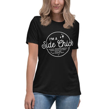 Load image into Gallery viewer, I'm A Side Chick Women's Relaxed T-Shirt
