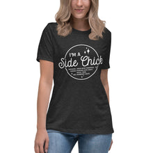 Load image into Gallery viewer, I'm A Side Chick Women's Relaxed T-Shirt