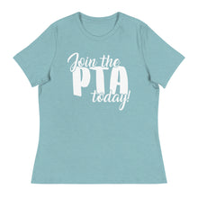 Load image into Gallery viewer, Join the PTA Today! Women's Relaxed Fit T-Shirt in Multiple Colors