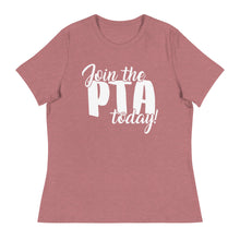 Load image into Gallery viewer, Join the PTA Today! Women's Relaxed Fit T-Shirt in Multiple Colors