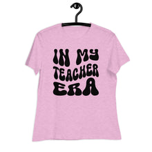 Load image into Gallery viewer, In My Teacher Era Women's Relaxed T-Shirt