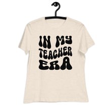 Load image into Gallery viewer, In My Teacher Era Women's Relaxed T-Shirt