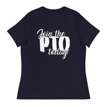 Load image into Gallery viewer, Join the PTO Today! Women's Relaxed Fit T-Shirt