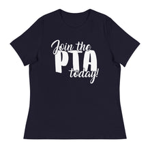 Load image into Gallery viewer, Join the PTA Today! Women's Relaxed Fit T-Shirt in Multiple Colors