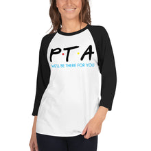 Load image into Gallery viewer, PTA Friends Unisex 3/4 Sleeve Raglan Shirt | We'll Be There For You |