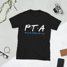 Load image into Gallery viewer, PTA Friends T-Shirt Short-Sleeve Unisex | We'll Be There For You |