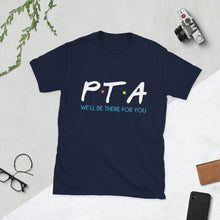 Load image into Gallery viewer, PTA Friends T-Shirt Short-Sleeve Unisex | We'll Be There For You |