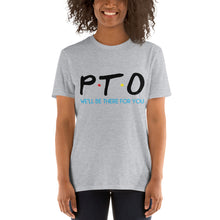 Load image into Gallery viewer, PTO Friends T-Shirt Short-Sleeve Unisex | We'll Be There For You |