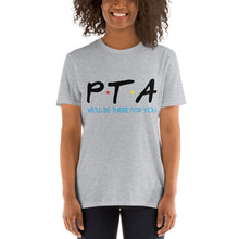 Load image into Gallery viewer, PTA Friends T-Shirt Short-Sleeve Unisex | We'll Be There For You |