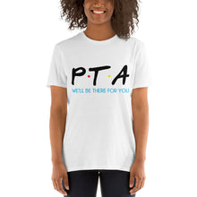 Load image into Gallery viewer, PTA Friends T-Shirt Short-Sleeve Unisex | We'll Be There For You |