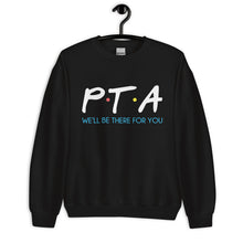 Load image into Gallery viewer, PTA Friends Unisex Sweatshirt | We'll Be There For You |