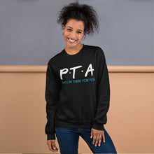 Load image into Gallery viewer, PTA Friends Unisex Sweatshirt | We'll Be There For You |