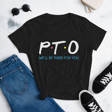 Load image into Gallery viewer, PTO Friends Womens Fitted T-Shirt Short-Sleeve | We'll Be There For You |