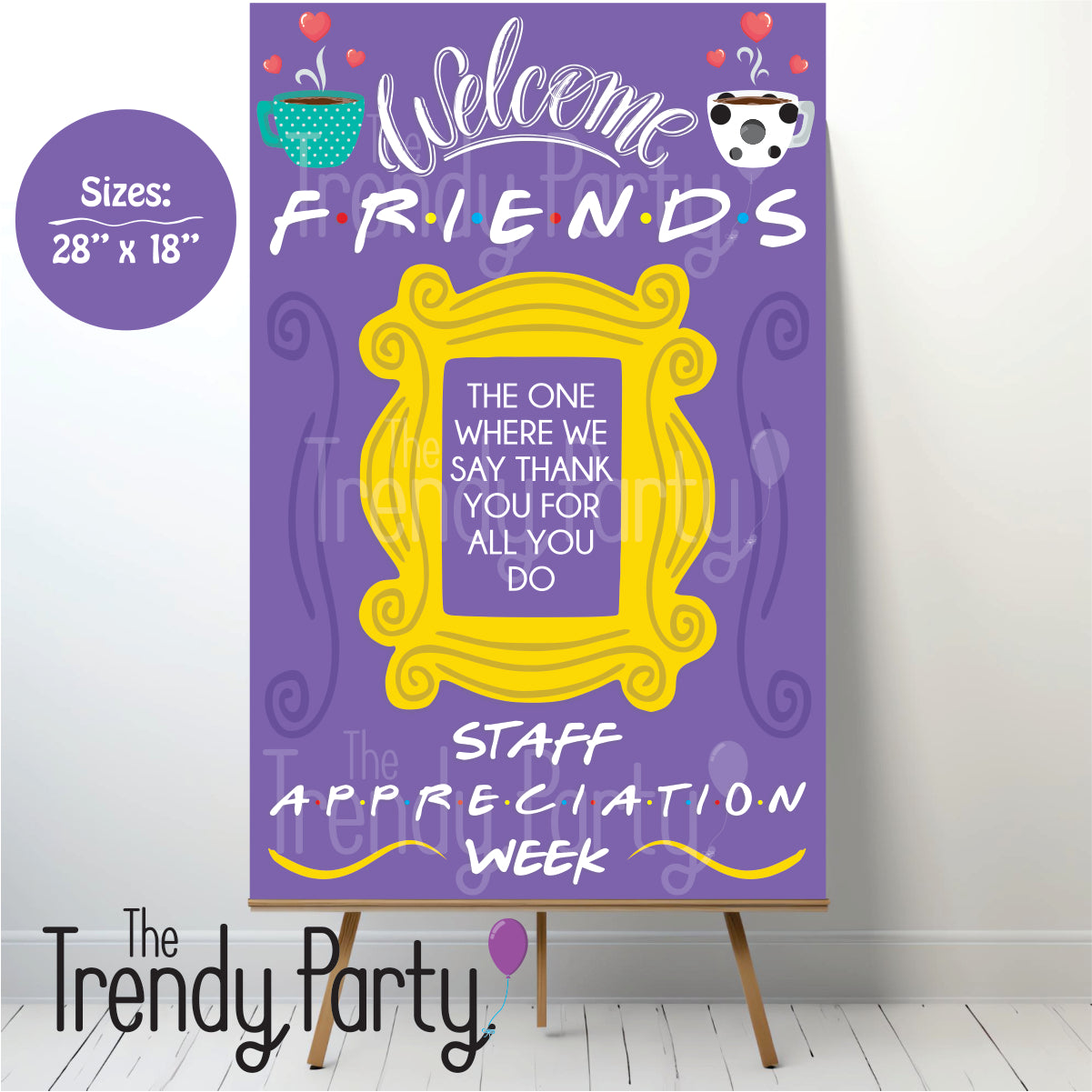 Friends Staff Appreciation Week Poster- Instant Download 28x18