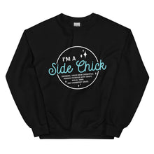 Load image into Gallery viewer, I&#39;m A Side Chick Unisex Sweatshirt

