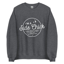 Load image into Gallery viewer, I&#39;m A Side Chick Unisex Sweatshirt
