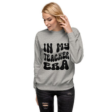 Load image into Gallery viewer, In My Teacher Era Unisex Premium Sweatshirt
