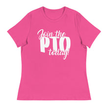 Load image into Gallery viewer, Join the PTO Today! Women&#39;s Relaxed Fit T-Shirt
