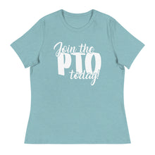 Load image into Gallery viewer, Join the PTO Today! Women&#39;s Relaxed Fit T-Shirt
